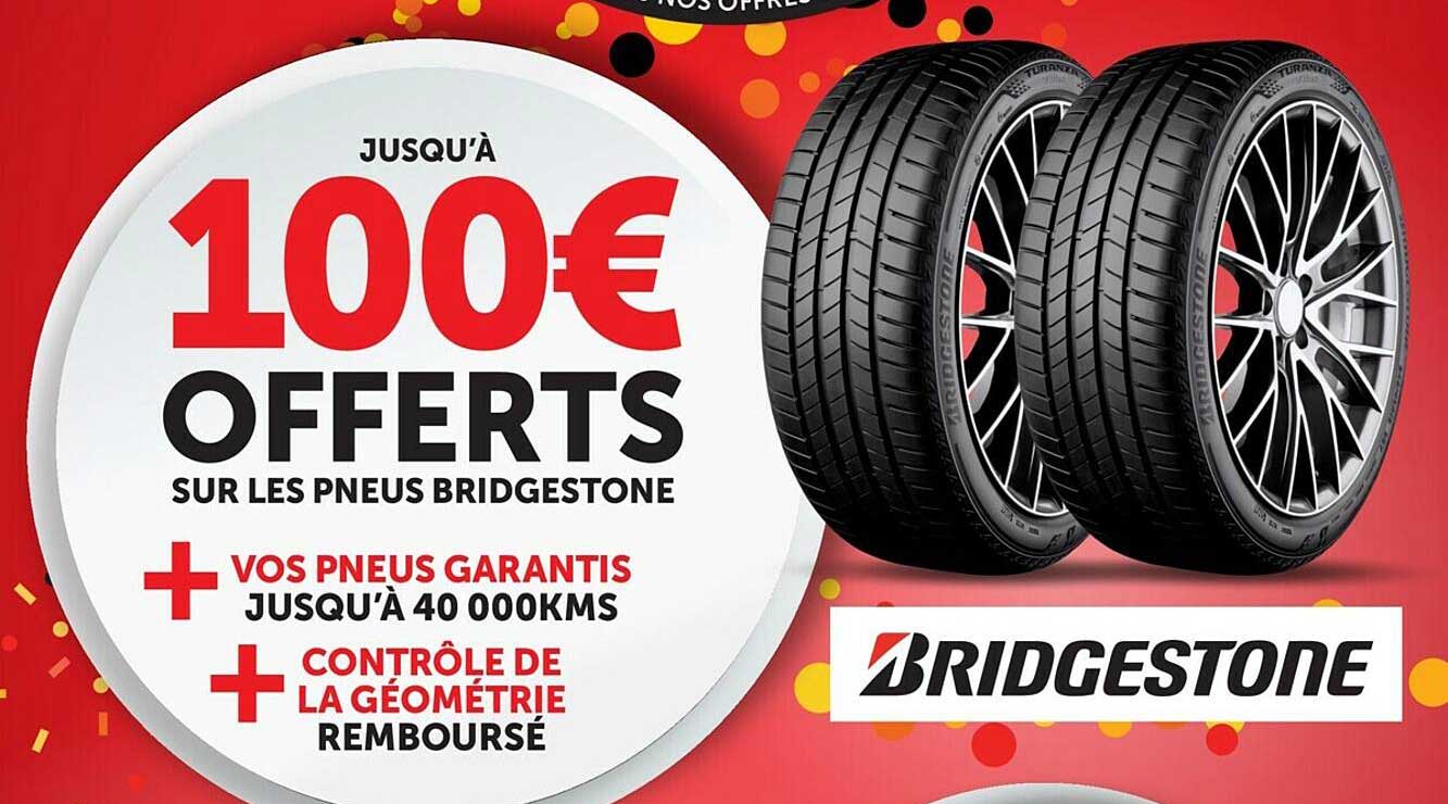 pneus bridgestone + vos pneus garantis + côntrôle de la géométrie remboursé
