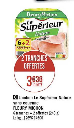 jambon le supérieur nature sans couenne fleury michon 2 tranches offertes