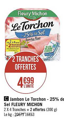 jambon le torchon moins 25% de sel fleury michon 2 tranches offertes