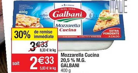mozzarella cucina 20.5% m.g. galbani 30% de remise immédiate