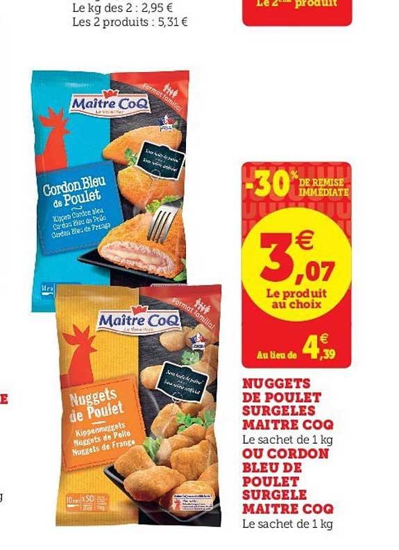 nuggets de poulet surgelés maître coq ou cordon bleu de poulet surgelé maître coq -30% de remise immédiate