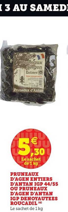 pruneaux d'agen entiers d'antan igp 44 55 ou pruneaux d'agen d'antan igp denoyautées roucadil