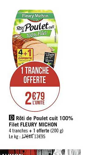 rôti de poulet cuit 100% filet fleury michon 1 tranche offerte
