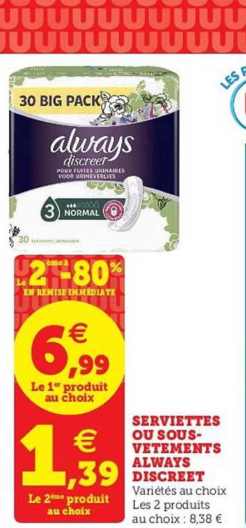 serviettes ou sous vêtements always discreet le 2ème à -80% en remise immédiate