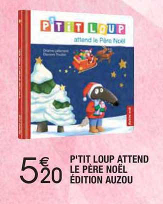 p'tit loup attend le père noël édition auzou