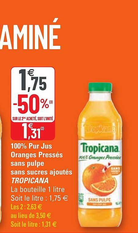 100% pur jus oranges pressés sans pulpe sans sucres ajoutés tropicana