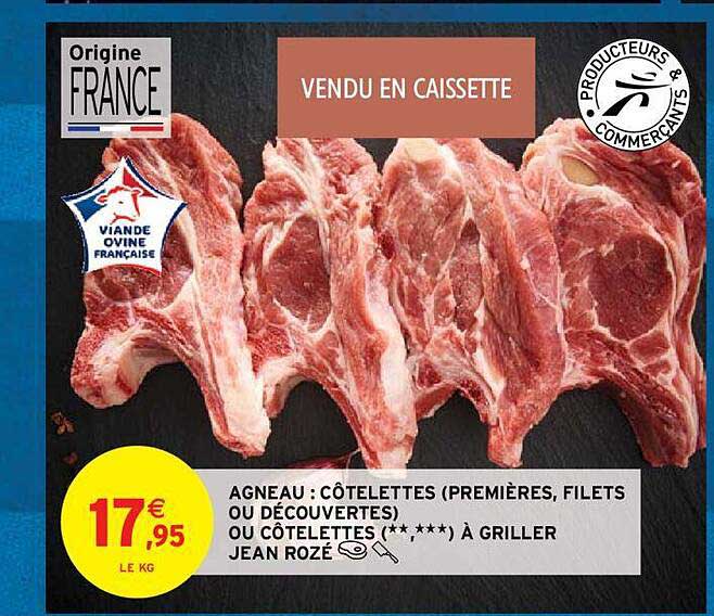 agneau : côtelettes (premières, filets ou découvertes) ou côtelettes(**,***) à griller jean rozé