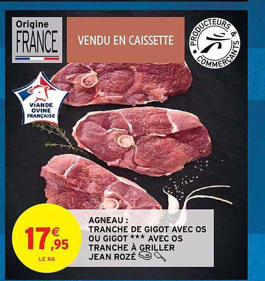 agneau : tranche de gigot avec os ou gigot*** avec os tranche à griller jean rozé