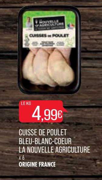 Cuisse De Poulet Bleu-blanc-cœur La Nouvelle Agriculture
