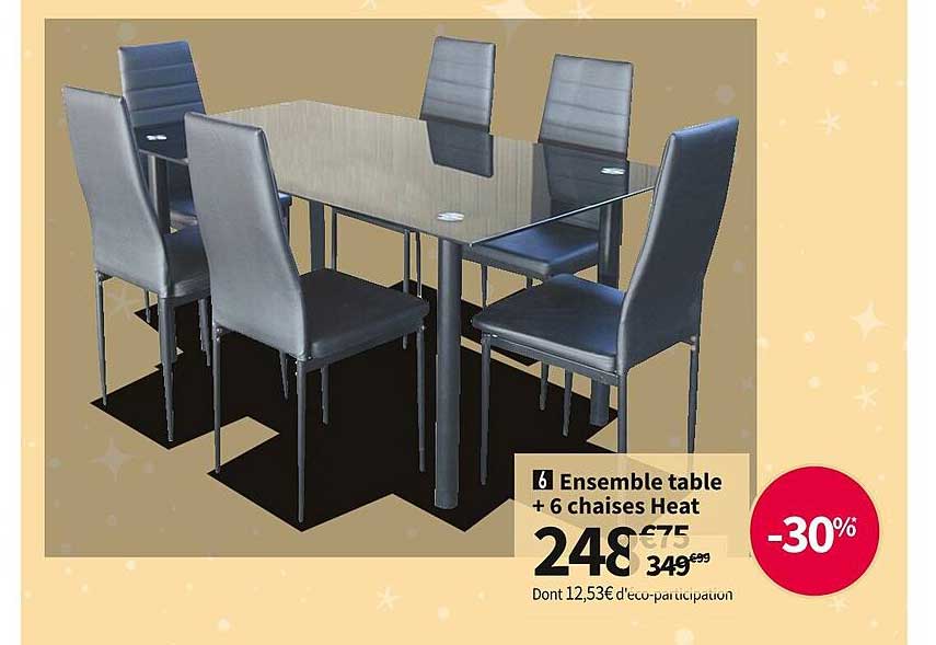 ensemble table + 6 chaises heat