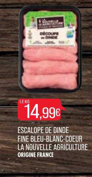 escalope de dinde fine bleu-blanc-cœur la nouvelle agriculture