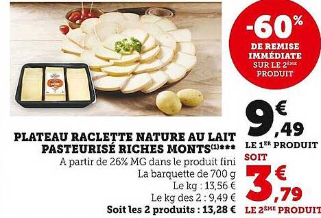 plateau raclette nature au lait pasteurisé riches monts -60% de remise immédiate sur le 2ème produit