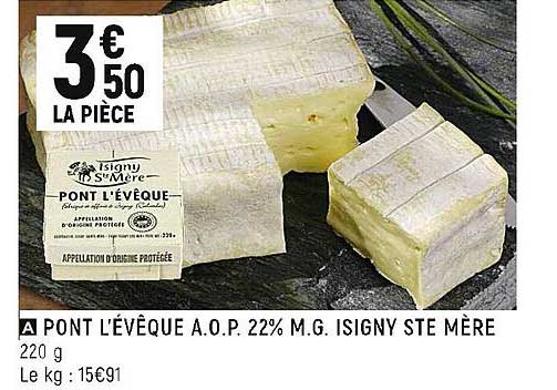 pont l'évêque a.o.p. 22% m.g. isigny ste mère