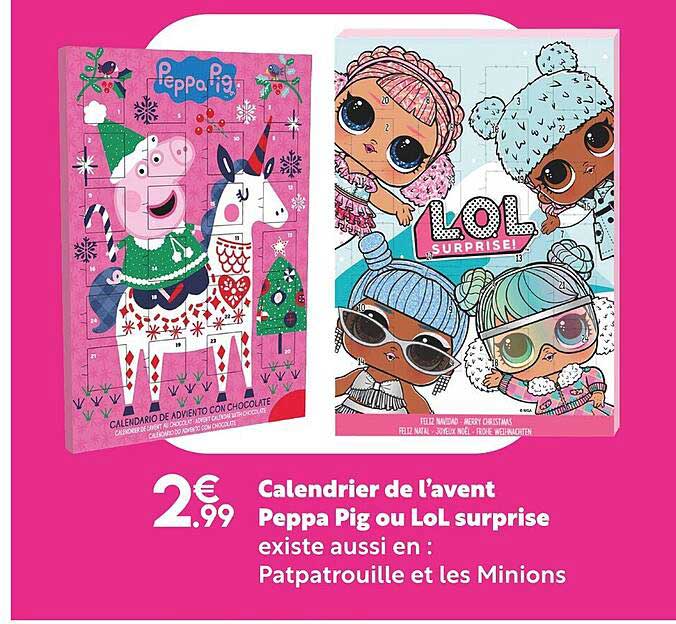 calendrier de l'avent peppa pig ou lol surprise