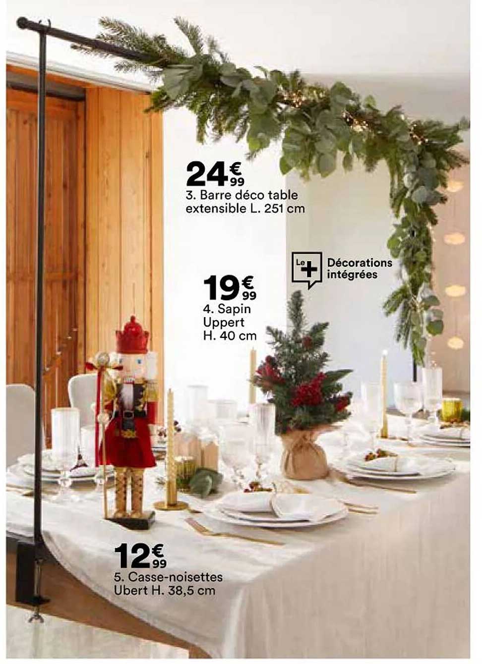 casse-noisettes ubert h. 38,5 cm, barre déco table extensible l. 251 cm, sapin uppert h. 40 cm