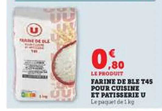 farine de blé t45 pour cuisine et pâtisserie u