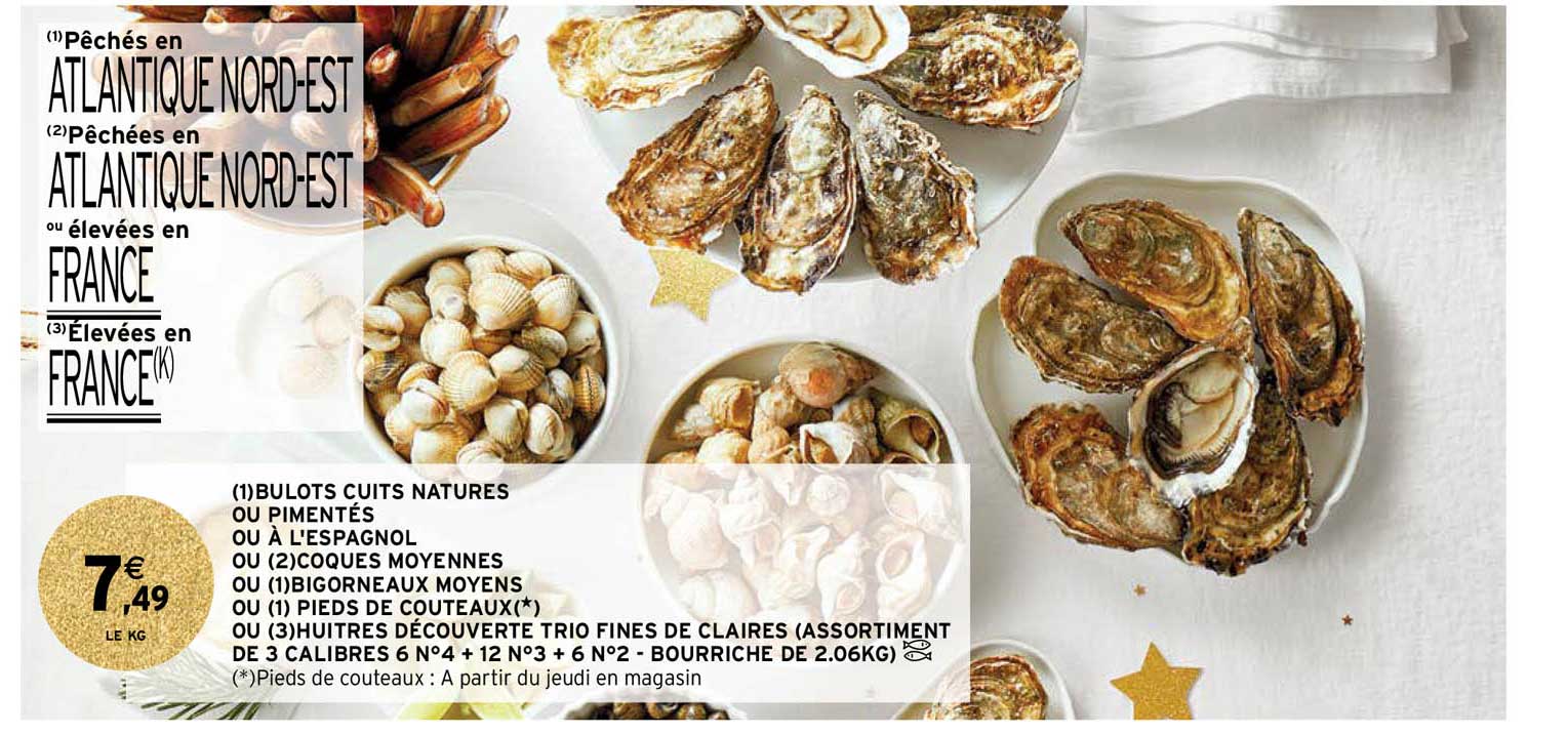 bulots cuits natures ou pomentés ou à l'espagnol ou coques moyennes ou bigorneaux moyens ou pieds de couteaux ou huitres découverte trio fines de claires (assortiment de 3 calibres 6 n°4 + 12 n°3 + 6