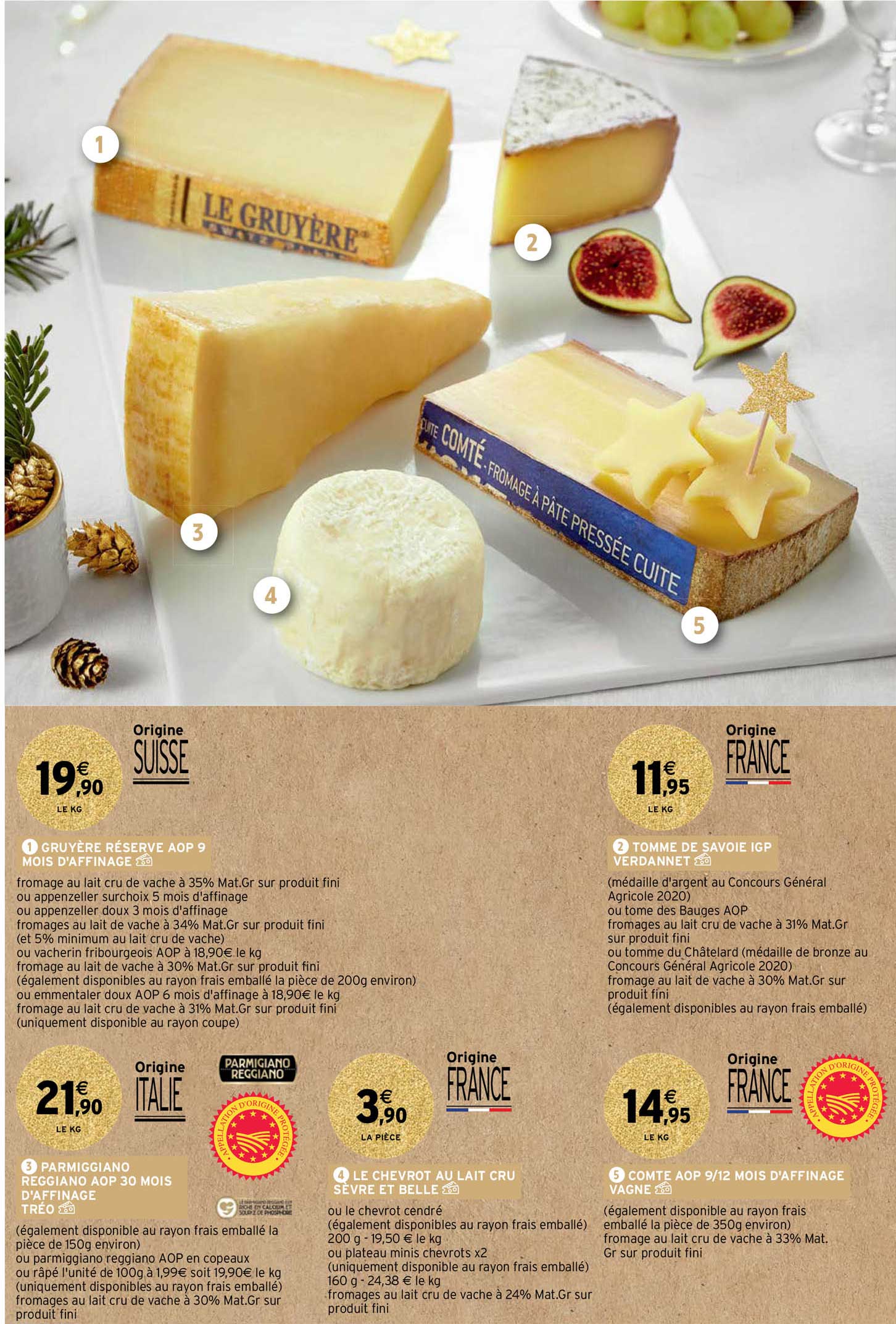 gruyère réserve 9 mois d'affinage, tomme de savoie igp verdannet, parmiggiano reggiano aop 30 mois d'affinage tréo, le chevrot au lait cru sèvre et belle, comte aop 9-12 mois d'affinage vagne