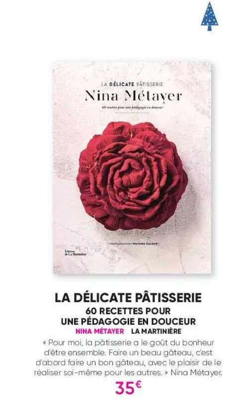 la délicate pâtisserie - 60 recettes pour une pédagogie en douceur - nina métayer