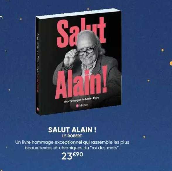 Salut Alain ! Le Robert