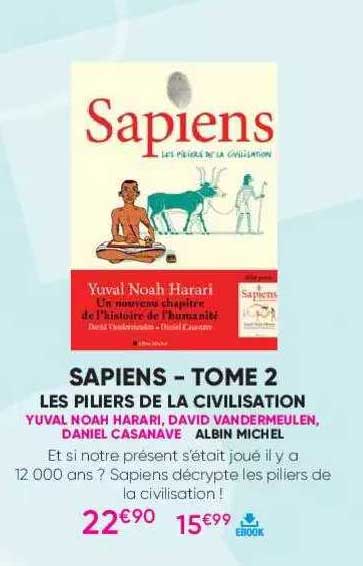 sapiens - tome 2 - les piliers de la civilisation - yuval noah harari, david vandermeulen, daniel casanave