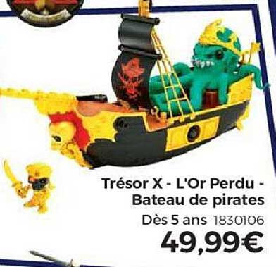 trésor x - l'or perdu - bateau de pirates