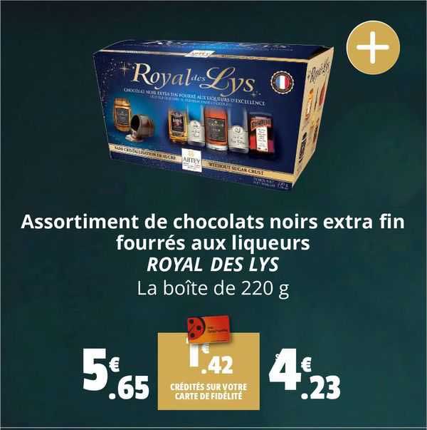 assortiment de chocolats noirs extra fin fourrés aux liqueurs royal des lys