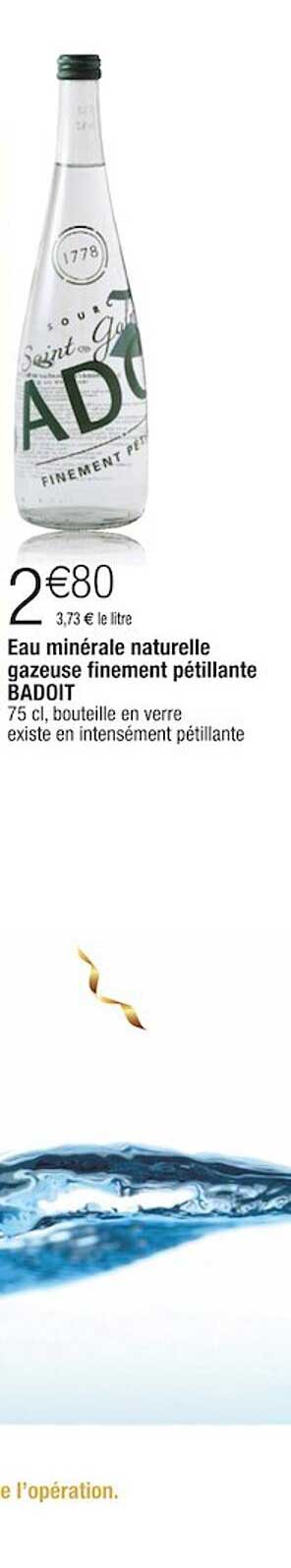 eau minérale naturelle gazeuse finement pétillante badoit