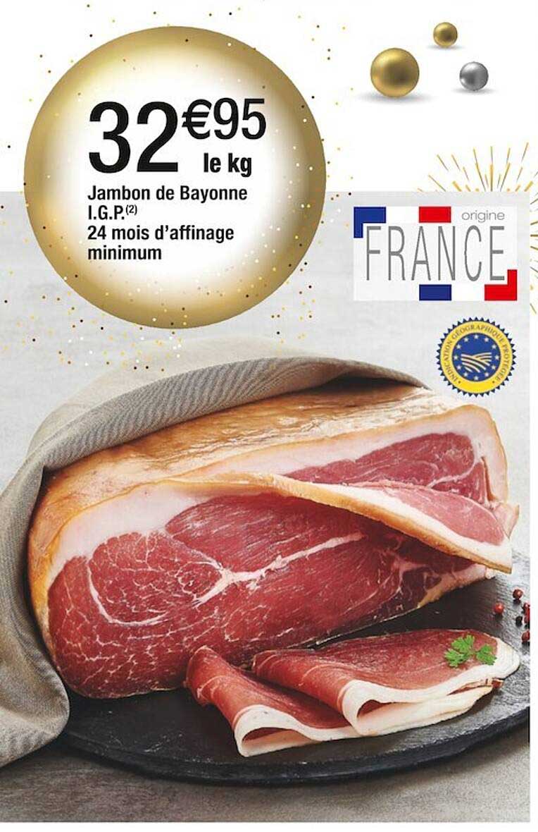 jambon de bayonne i.g.p. 24 mois d'affinage minimum