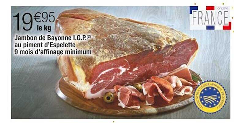 jambon de bayonne i.g.p. au piment d'espelette 9 mois d'affinage minimum