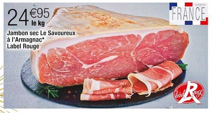 Jambon Sec Le Savoureux à L'armagnac Label Rouge