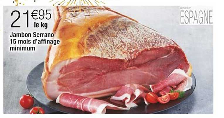 jambon serrano 15 mois d'affinage minimum
