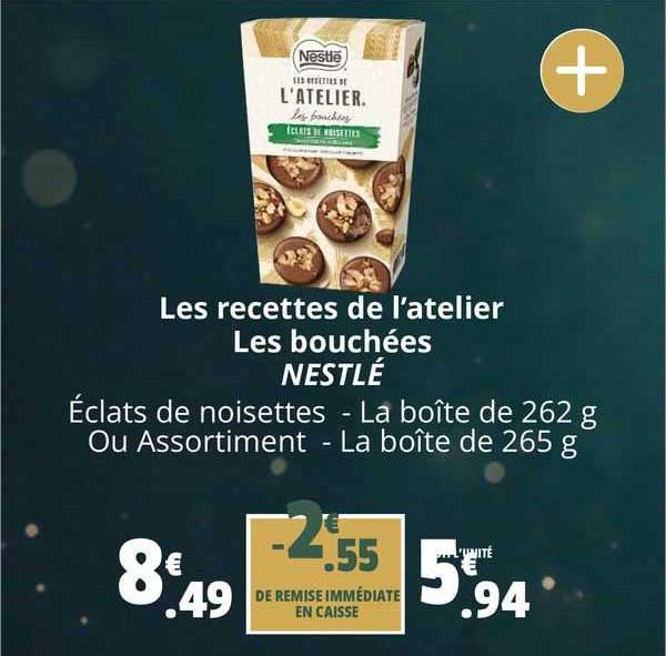 les recettes de l'atelier les bouchées nestlé