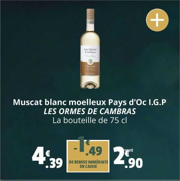 muscat blanc moelleux pays d'oc i.g.p. les ormes de cambras