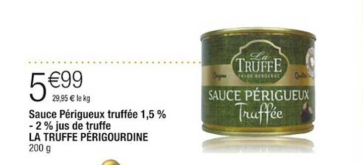 sauce périgueux truffée 1,5% - 2% jus de truffe la truffe périgourdine