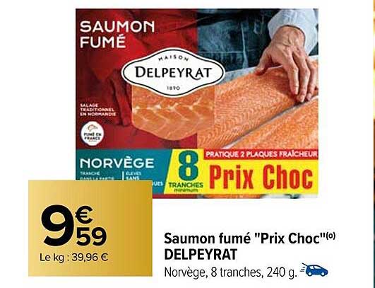 saumon fumé "prix choc" delpeyrat