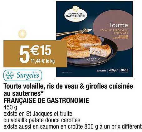 tourte volaille, ris de veau & girofles cuisinée au sauternes française de gastronomie