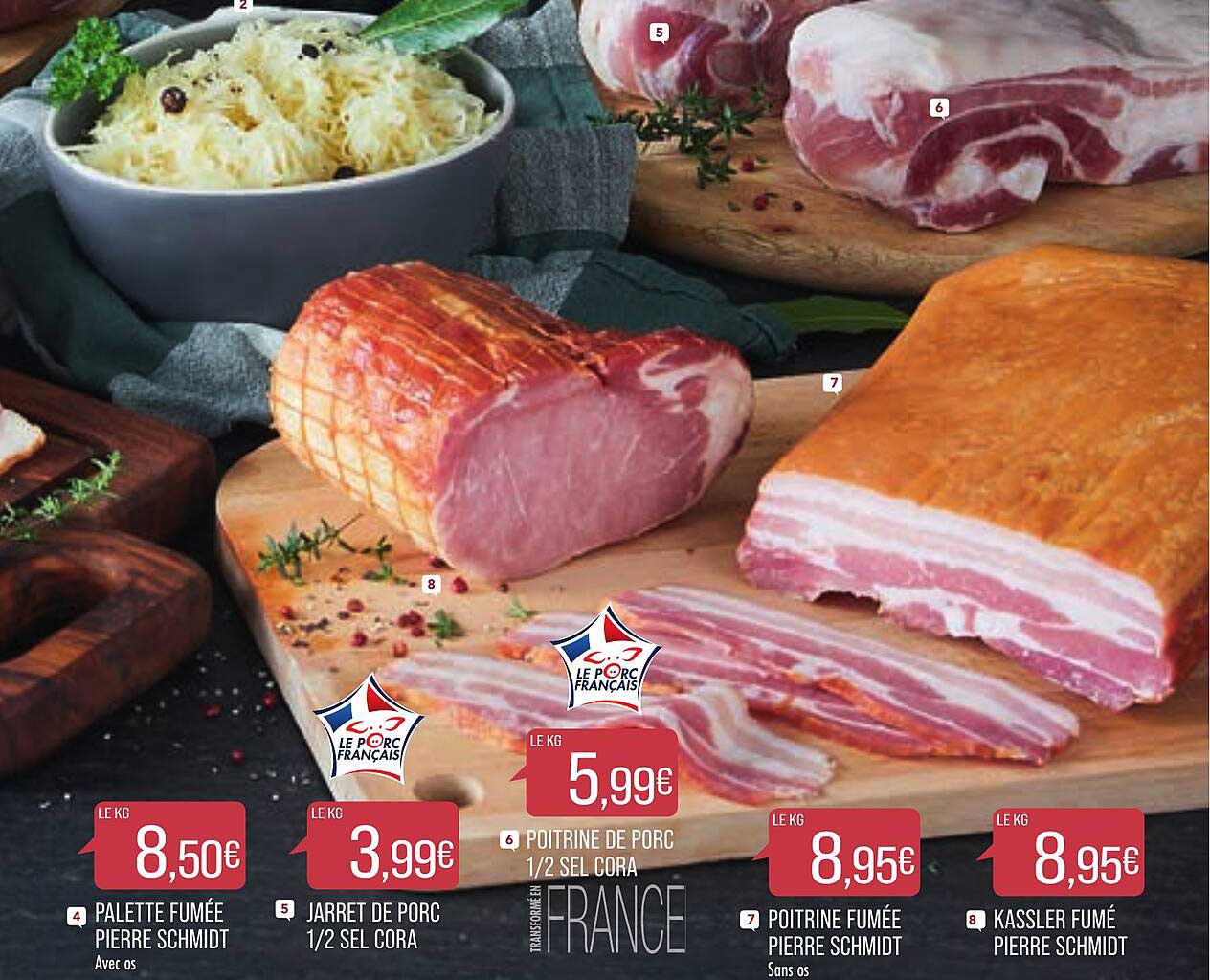 palette fumée pierre schmidt, jarret de porc 1-2 sel cora, poitrine de porc 1-2 sel cora, poitrine fumée pierre schmidt, kassler fumé pierre schmidt