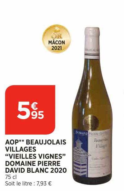 aop** beaujolais villages 'vieilles vignes" domaine pierre david blanc 2020
