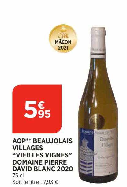aop** beaujolais villages 'vieilles vignes" domaine pierre david blanc 2020