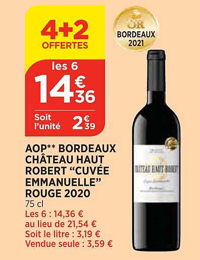 aop** bordeaux château haut robert "cuvée emmanuelle" rouge 2020 4+2 offert