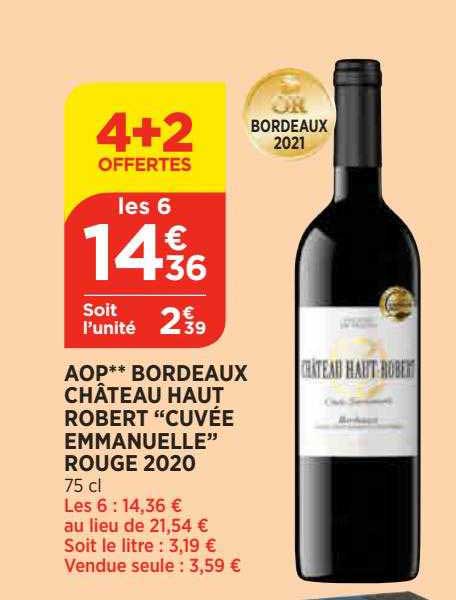 aop** bordeaux château haut robert "cuvée emmanuelle" rouge 2020 4+2 offertes