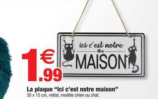 la plaque "ici c'est notre maison"