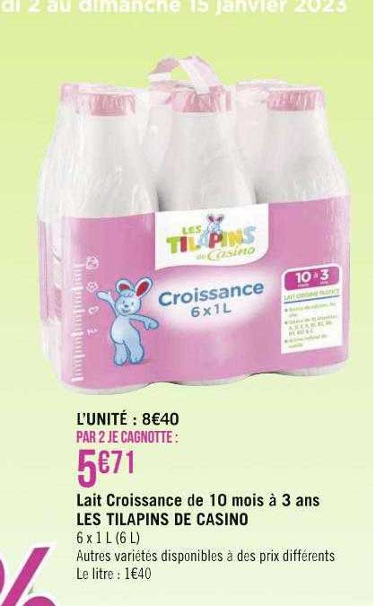 lait croissance de 10 mois à 3 ans les tilapins de casino