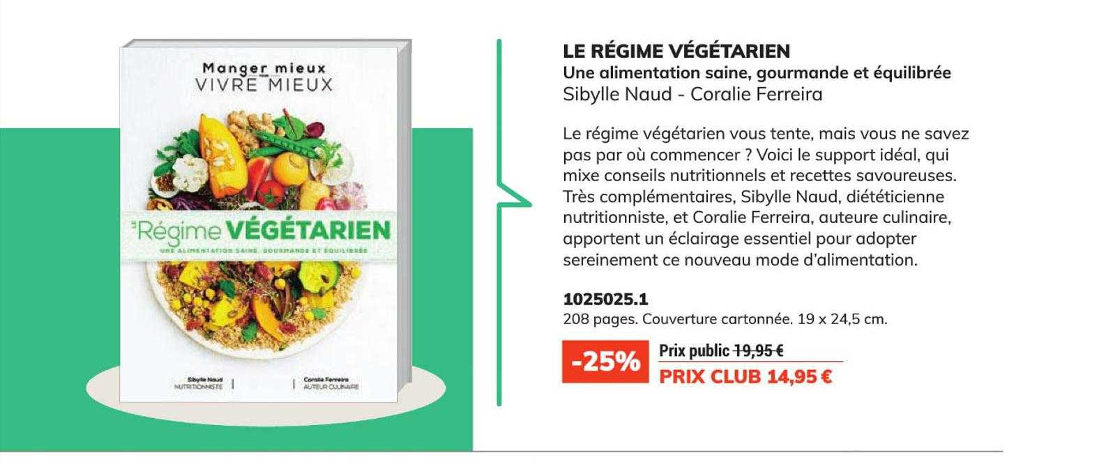 Le Régime Végétarien Une Alimentation Saine, Gourmande Et équilibrée - Sibylle Naud - Coralie Ferreira