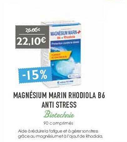 magnésium marin rhodioola b6 anti stress