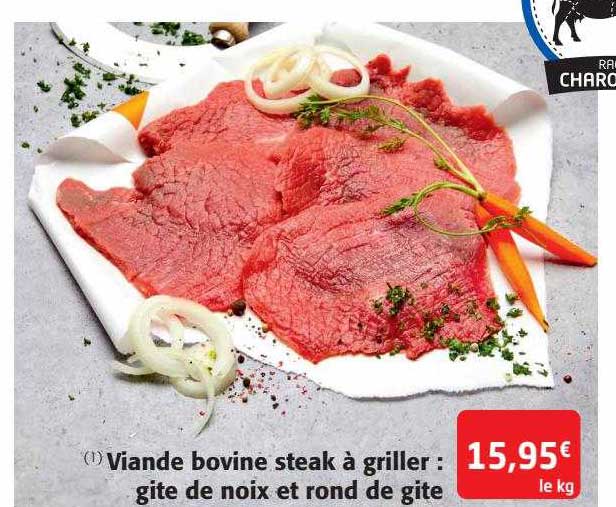 viande bovine steak à griller : gite de noix et rond de gite