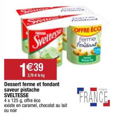 Dessert Ferme Et Fondant Saveur Pistache Sveltesse