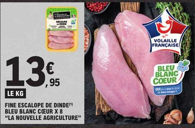 fine escalope de dinde bleu blanc cœur x8 "la nouvelle agriculture"