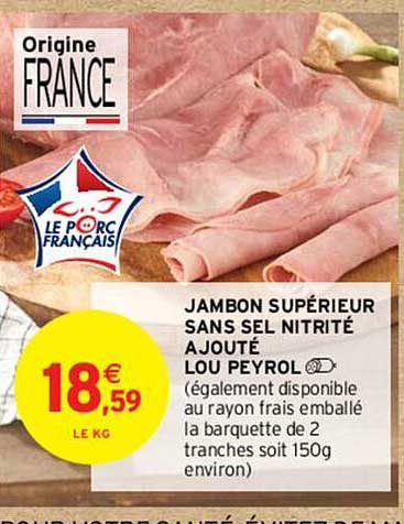 jambon supérieur sans sel nitrité ajouté lou peyrol